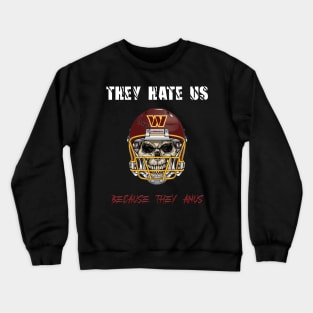 They Hate Us Because They Anus White Text Crewneck Sweatshirt